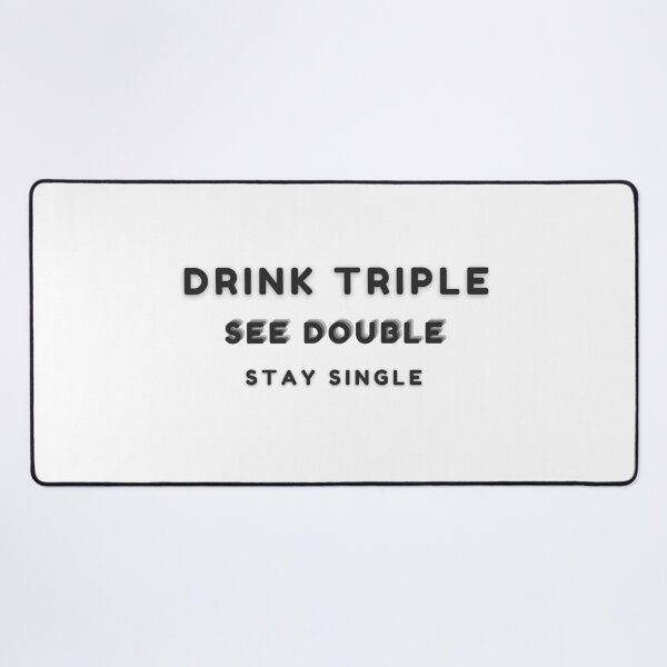 Item preview, Drink Triple, See Double, Stay Single | Pubcrawl Shirt designed and sold by Nikiolilalala.