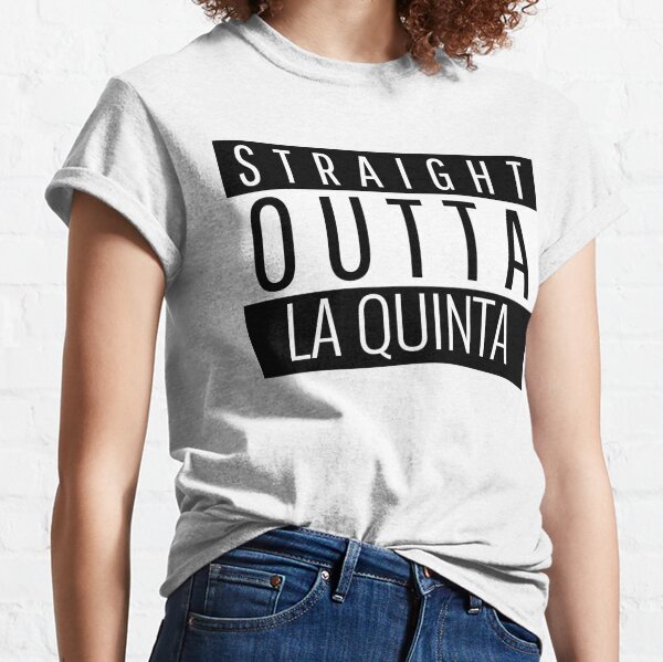 La Quinta T Shirts for Sale Redbubble