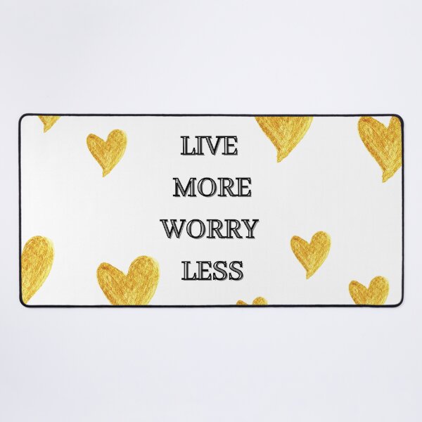 Item preview, Live More Worry Less designed and sold by PatiMN.
