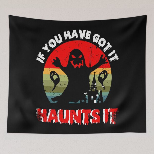 Item preview, If You’ve Got It, Haunt It designed and sold by cookoo68.