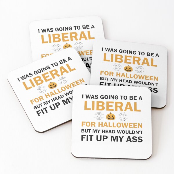 Item preview, I Was Going To Be A Liberal For Halloween But My Head Wouldn't Fit Up My Ass designed and sold by imaneless.