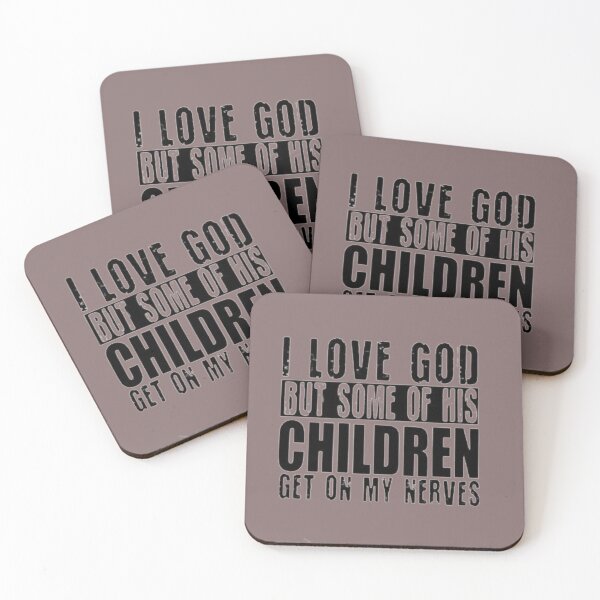 Item preview, I Love God but some of his CHILDREN Get on my Nerves designed and sold by chanat3659.