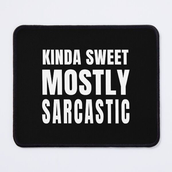 Item preview, Kinda Sweet Mostly Sarcastic (White) designed and sold by quoteedesigns.