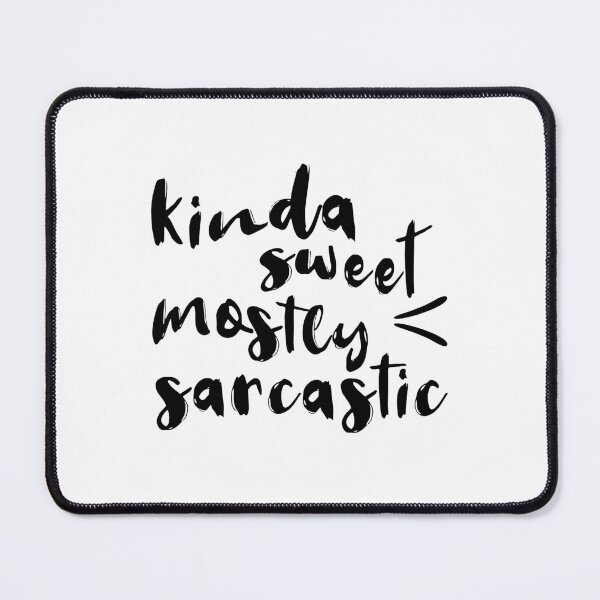 Item preview, Kinda Sweet, Mostly Sarcastic designed and sold by quoteedesigns.