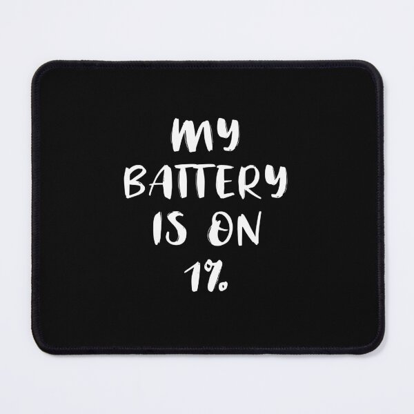 Item preview, My Battery Is On 1% (White) designed and sold by quoteedesigns.