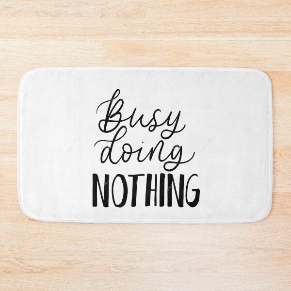 Item preview, Busy doing nothing designed and sold by Anishopper.