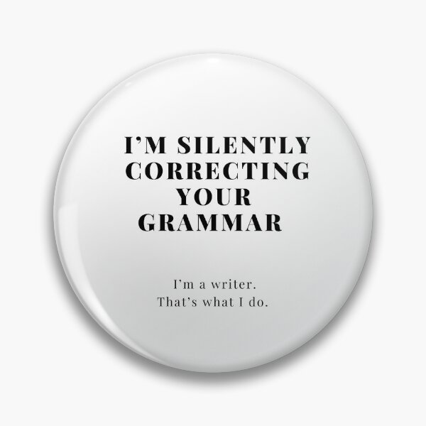 Item preview, CORRECTING YOUR GRAMMAR Quote  designed and sold by EllieMonroe.