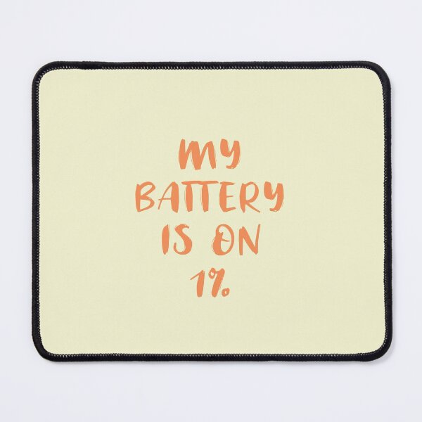 Item preview, My Battery Is On 1% (Orange) designed and sold by quoteedesigns.