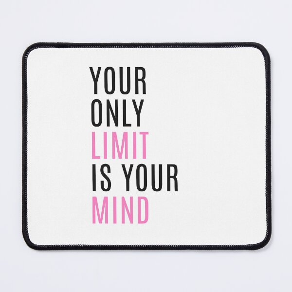 Item preview, Your Only Limit Is Your Mind designed and sold by quoteedesigns.