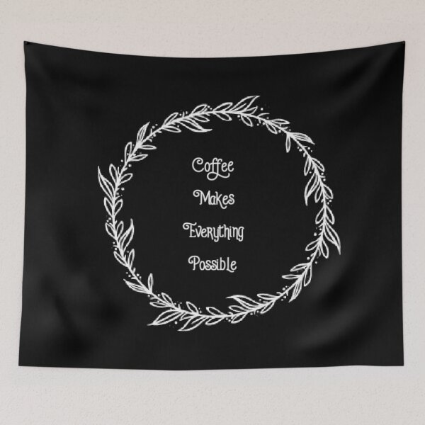 Item preview, Coffee Makes Everything Possible designed and sold by ZubiyaArt.