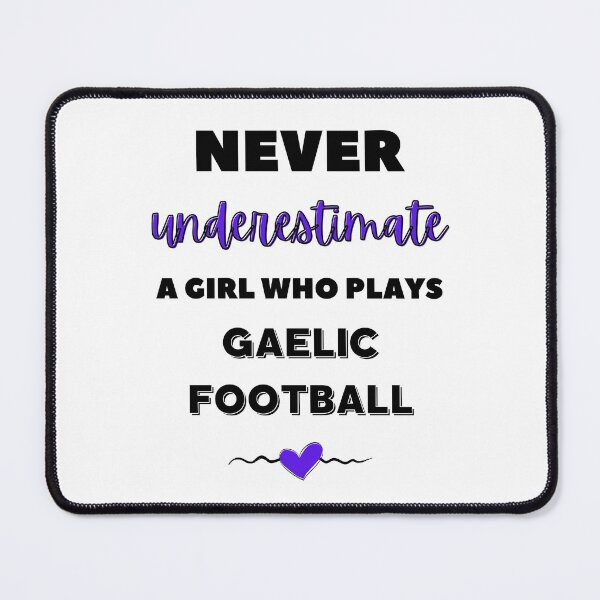 Item preview, Never underestimate a girl who plays gaelic football designed and sold by TheGreenGoat.