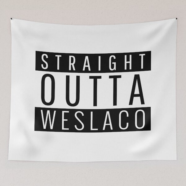 Item preview, Straight Outta Weslaco Texas designed and sold by Teelogic.