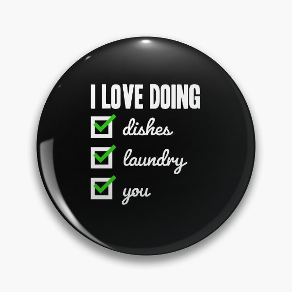 Item preview, I Love Doing Dishes Laundry and You designed and sold by Hot From Oven.