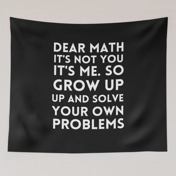 Item preview, Dear Math Grow Up And Solve Your Own Problem designed and sold by Davestre Designs.