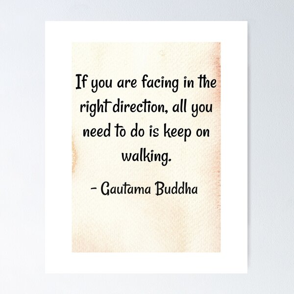 Item preview, wisdom quotes of buddha | If you are facing in the right direction all you need to do is keep on walking-buddha designed and sold by Quoteology101.