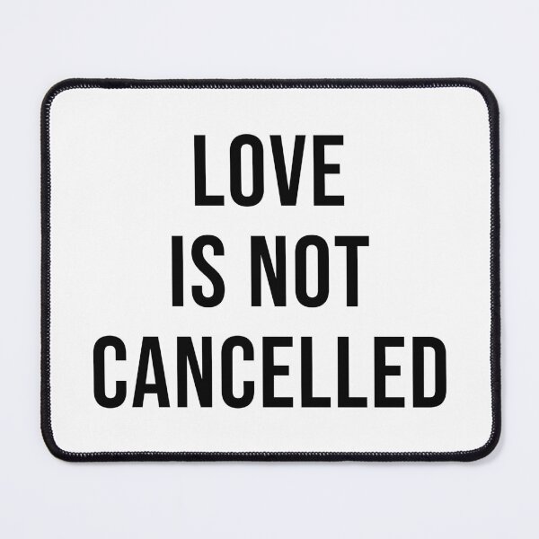 Item preview, Love Is Not Cancelled designed and sold by quoteedesigns.