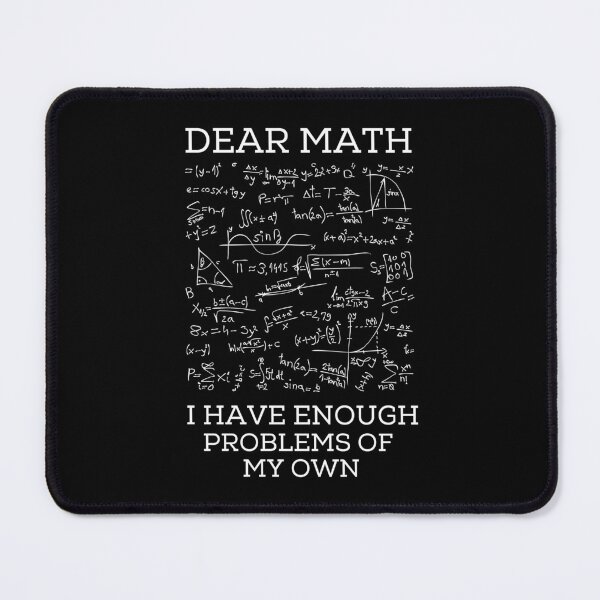 Item preview, Dear Math Grow Up And Solve Your Own Problem designed and sold by Davestre.