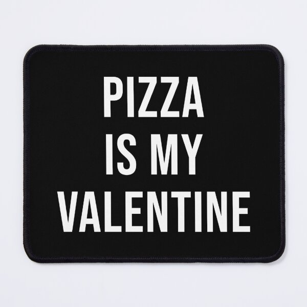 Item preview, Pizza Is My Valentine (Black) designed and sold by quoteedesigns.