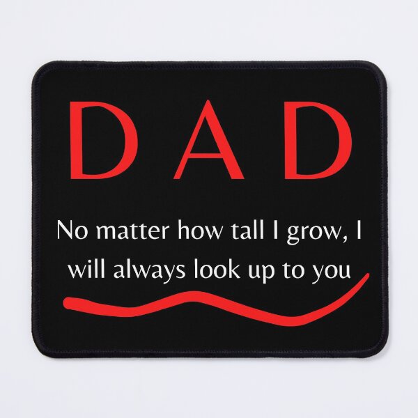 Item preview, Dad I will always look up to you - Super dad designed and sold by For the love of Pixels.