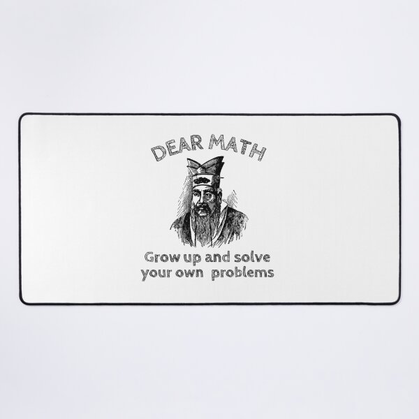 Item preview, Dear Math Grow Up And Solve Your Own Problem designed and sold by Davestre.
