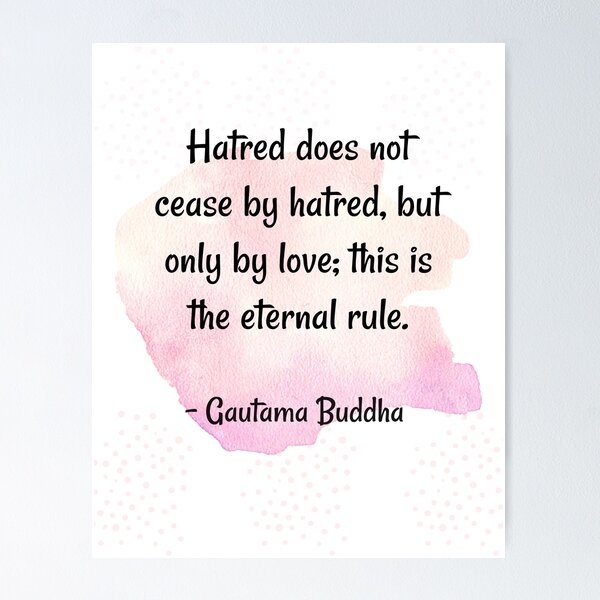 Item preview, wisdom love quotes | words to live by | Hatred does not cease through hatred at any time .- buddha designed and sold by Quoteology101.