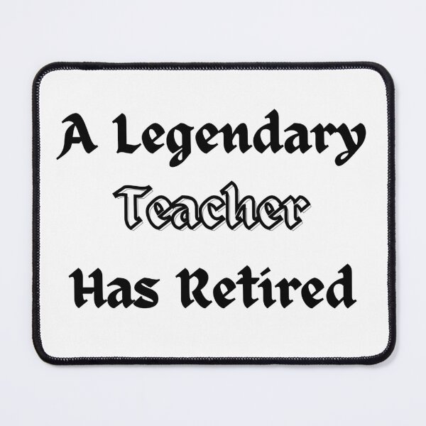Item preview, A Legendary Teacher Has Retired designed and sold by Nikiolilalala.
