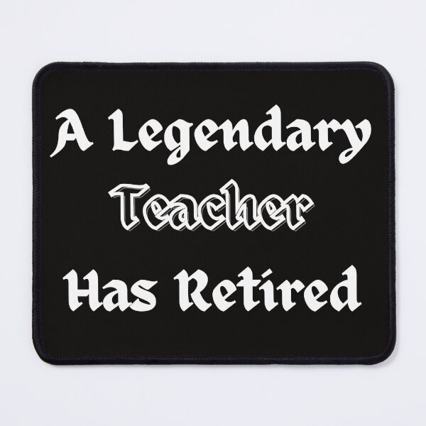 Item preview, A Legendary Teacher Has Retired designed and sold by Nikiolilalala.