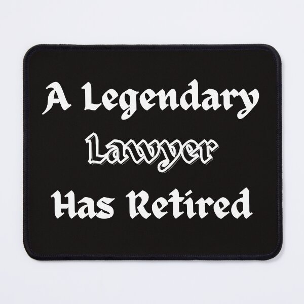Item preview, A Legendary Lawyer Has Retired designed and sold by Nikiolilalala.