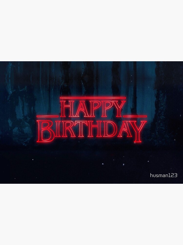 Stranger Things Happy Birthday Postcard By Orsum Art Redbubble