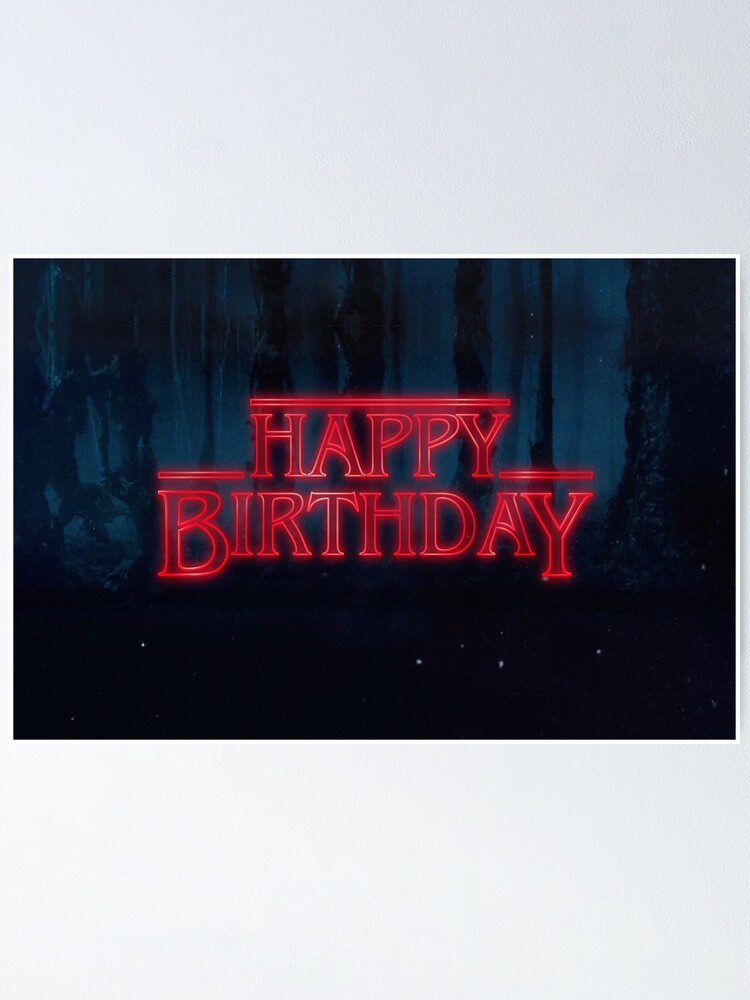 Happy Birthday Banner Stranger Things Stranger Things - Happy Birthday" Poster For Sale By Orsum-Art | Redbubble