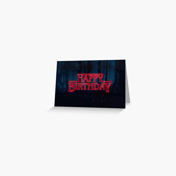 Stranger Things - Happy Birthday Greeting Card