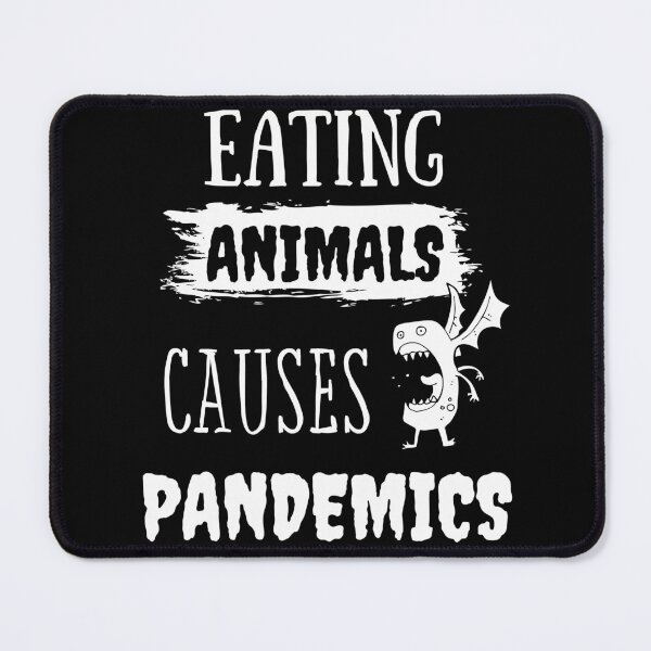 Item preview, Eating Animals Causes Pandemics designed and sold by For the love of Pixels.