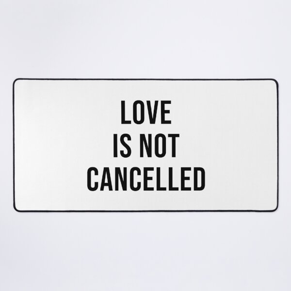 Item preview, Love Is Not Cancelled designed and sold by quoteedesigns.