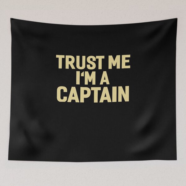 Item preview, Trust Me I'm A Captain designed and sold by AYOUCHKA.