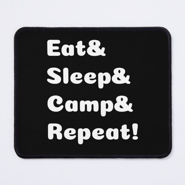 Item preview, eat sleep camp repeat designed and sold by AtisanArt.