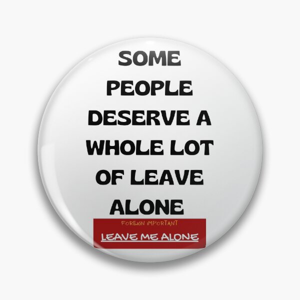 Item preview, LEAVE ME ALONE designed and sold by FOREIGN-i88.
