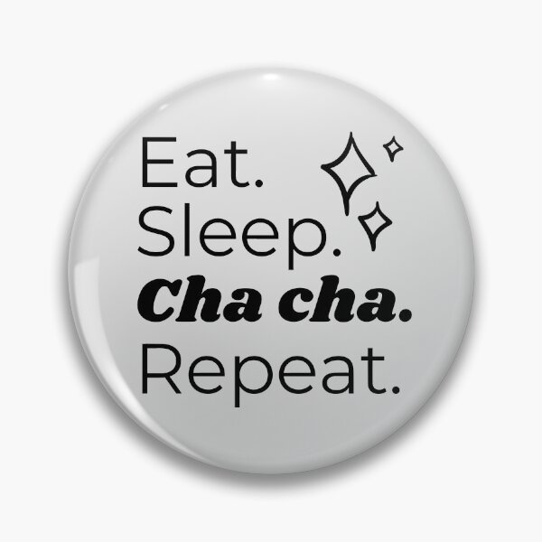 Item preview, Eat Sleep Cha Cha Repeat designed and sold by HappyClover.