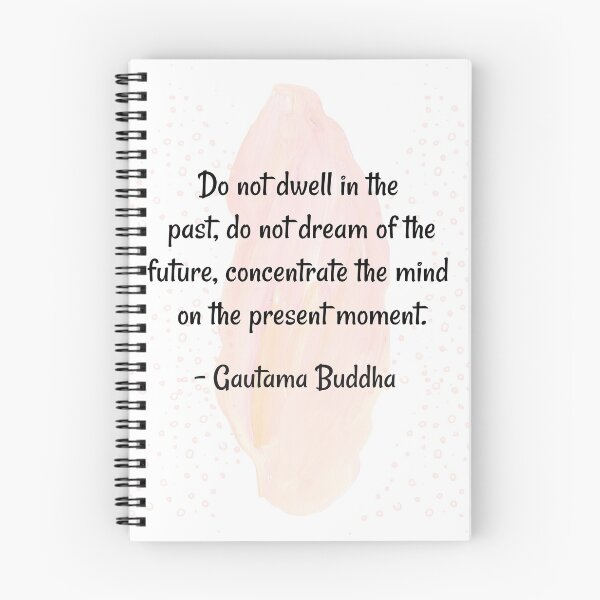 Item preview, Gautam Buddha quote | Do not dwell in the past do not dream of the future concentrate the mind on the present moment- buddha designed and sold by Quoteology101.