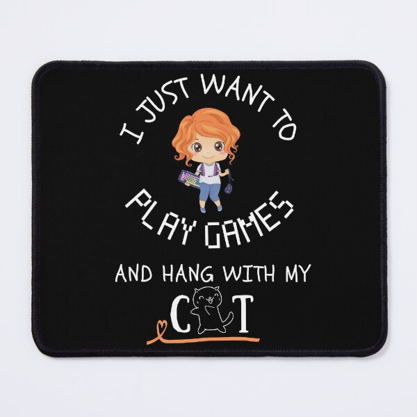 Item preview, I just want to play games and hang with my cat - Cat person - Gamer Girl designed and sold by For the love of Pixels.
