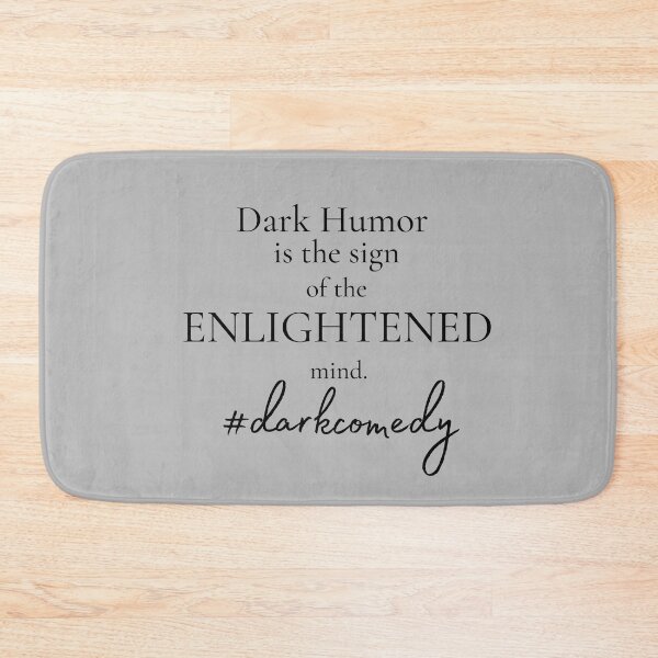 Item preview, DARK COMEDY Quote on grey background designed and sold by EllieMonroe.