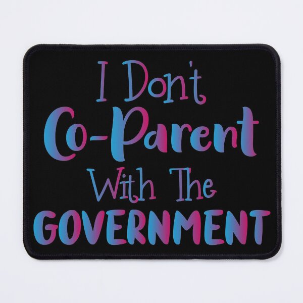 Item preview, I Don't Co-parent With The Government - Funny Present For Mom, Dad And Friend designed and sold by Aymanclothings.