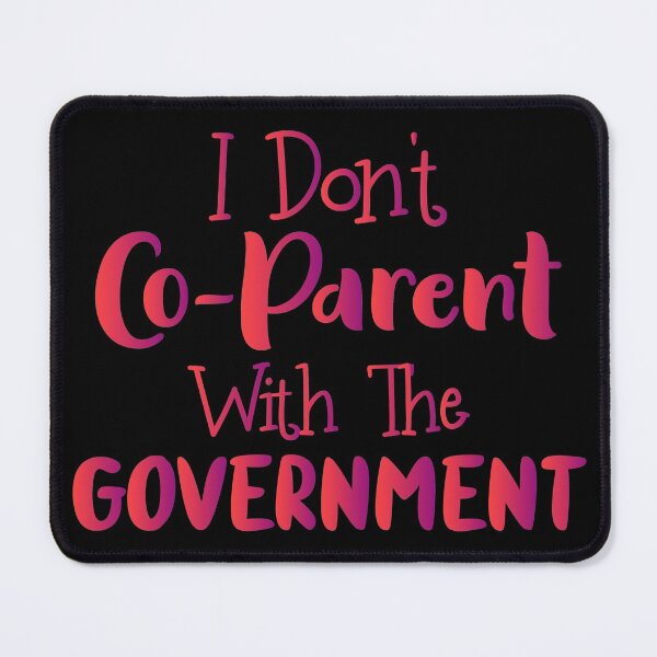 Item preview, I Don't Co-parent With The Government - Funny Present For Mom, Dad And Friend designed and sold by Aymanclothings.