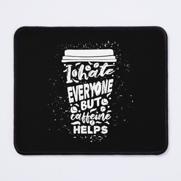 Item preview, I Hate Everyone But Caffeine Helps designed and sold by Hot From Oven.