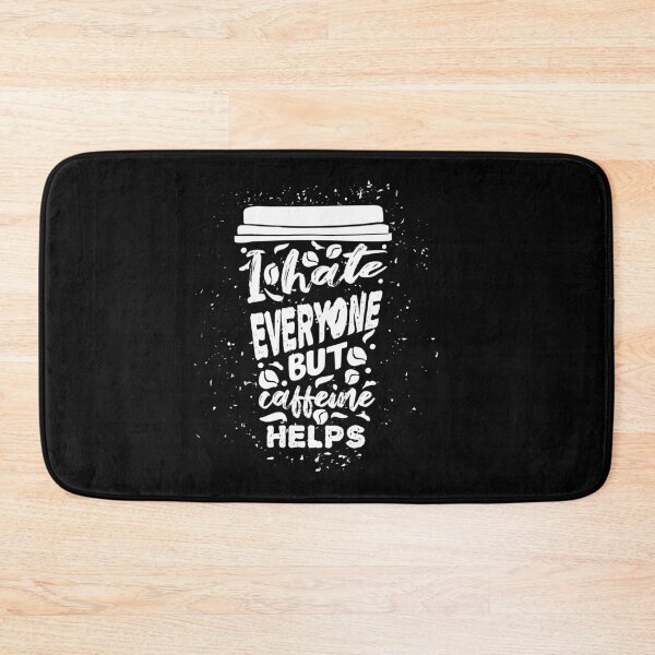 Item preview, I Hate Everyone But Caffeine Helps designed and sold by Hot From Oven.