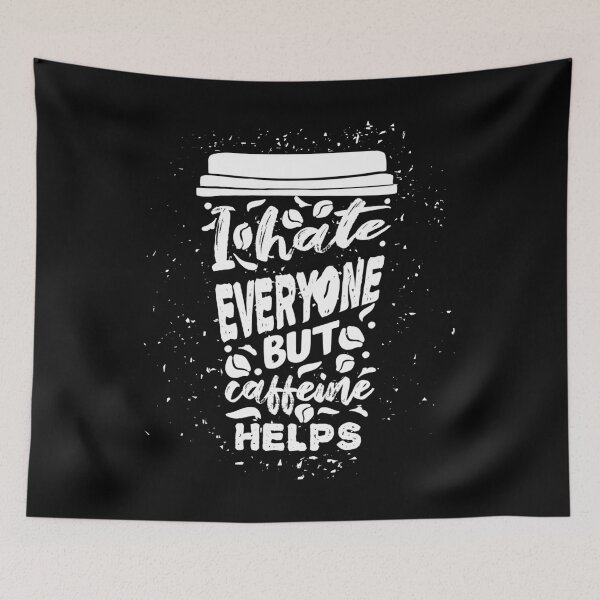 Item preview, I Hate Everyone But Caffeine Helps designed and sold by Hot From Oven.