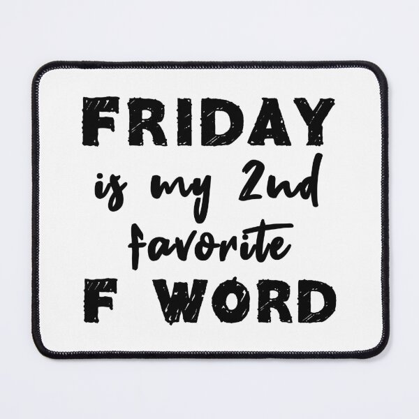 Item preview, Friday Is My 2nd Favorite F Word designed and sold by quoteedesigns.