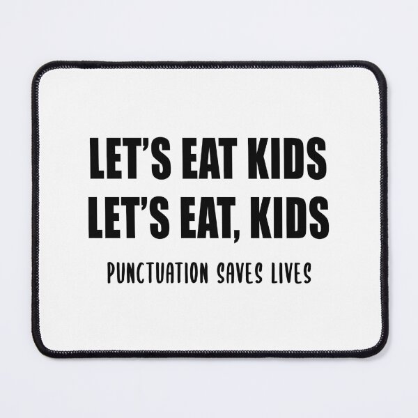Item preview, Let's Eat Kids (Punctuation Saves Lives) designed and sold by quoteedesigns.