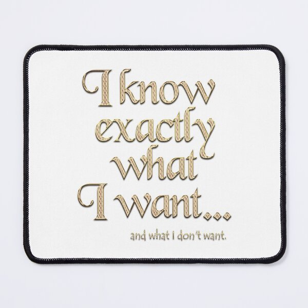 Item preview, I know exactly what I want - 2 designed and sold by Yamy Morrell Art and Design.