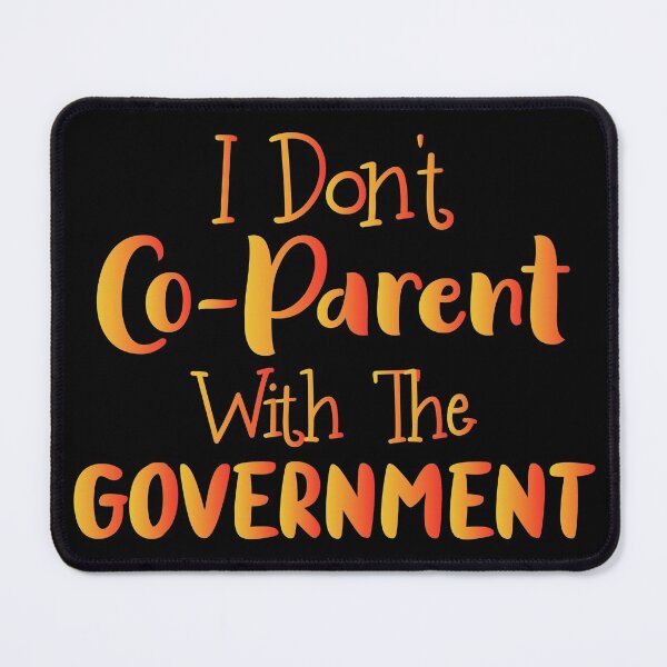 Item preview, I Don't Co-parent With The Government - Funny Present For Mom, Dad And Friend designed and sold by Aymanclothings.