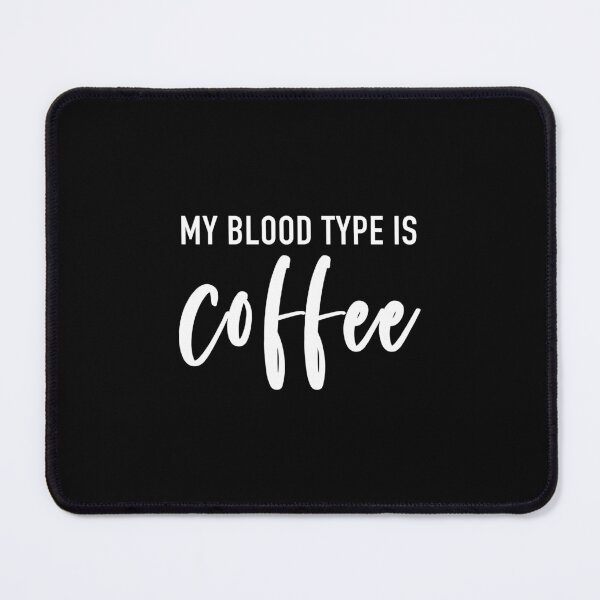 Item preview, My Blood Type Is Coffee (White) designed and sold by quoteedesigns.